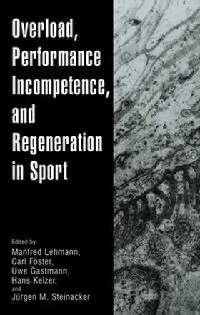 Lehmann / Foster / Gastmann |  Overload, Performance Incompetence, and Regeneration in Sport | eBook | Sack Fachmedien