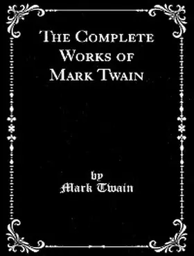 Twain |  The Complete Works of Mark Twain | eBook | Sack Fachmedien