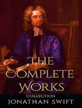 Swift |  The Complete Works of Jonathan Swift | eBook | Sack Fachmedien