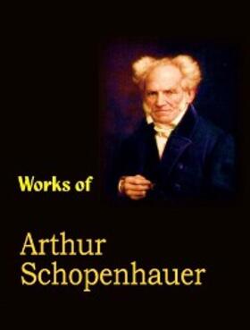 Schopenhauer |  The Complete Works of Arthur Schopenhauer | eBook | Sack Fachmedien