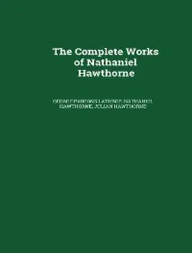 Hawthorne |  The Complete Works of Nathaniel Hawthorne | eBook | Sack Fachmedien