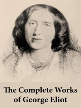 Eliot |  The Complete Works of George Eliot | eBook | Sack Fachmedien