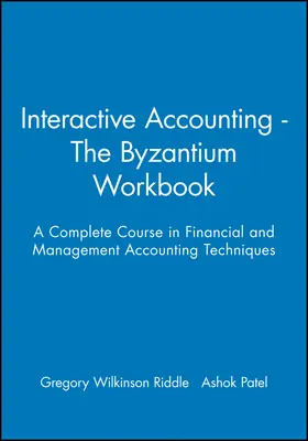 Wilkinson-Riddle / Patel |  Interactive Accounting - The Byzantium Workbook | Buch |  Sack Fachmedien