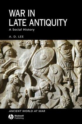 Lee |  War in Late Antiquity: A Social History | Buch |  Sack Fachmedien