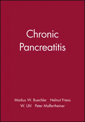 Buechler / Friess / Uhl |  Chronic Pancreatitis | Buch |  Sack Fachmedien