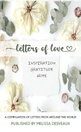 Desveaux |  Letters of Love - Inspiration, Gratitude, Hope (2) | eBook | Sack Fachmedien