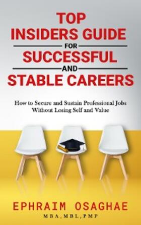 Osaghae |  Top Insiders Guide to Successful and Stable Careers | eBook | Sack Fachmedien