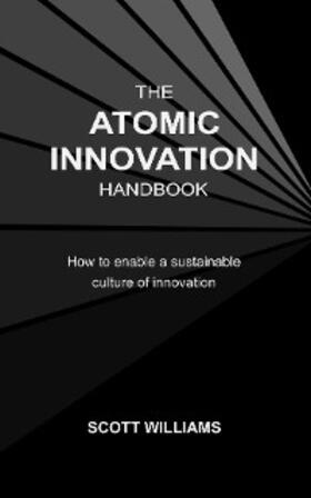 Williams |  The Atomic Innovation Handbook | eBook | Sack Fachmedien