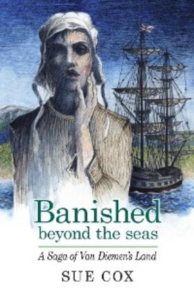 Cox |  Banished Beyond the Seas. A saga of Van Diemen's Land | eBook | Sack Fachmedien