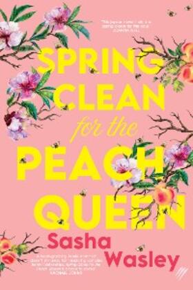 Wasley |  Spring Clean for the Peach Queen | eBook | Sack Fachmedien