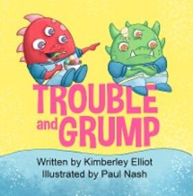 Elliot |  Trouble and Grump | eBook | Sack Fachmedien