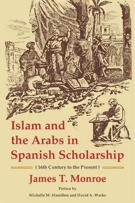 Monroe |  Islam and the Arabs in Spanish Scholarship (16th Century to the Present) | Buch |  Sack Fachmedien