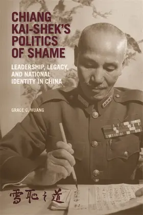 Huang |  Chiang Kai-shek's Politics of Shame | Buch |  Sack Fachmedien