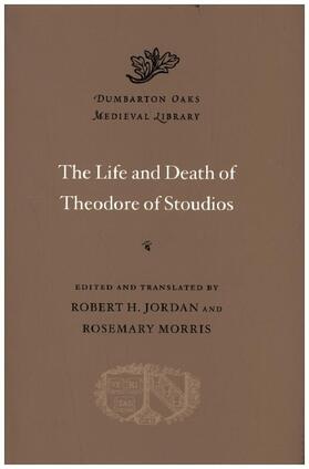 Robert H. Jordan |  The Life and Death of Theodore of Stoudios | Buch |  Sack Fachmedien