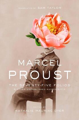 Proust / Dyer |  The Seventy-Five Folios and Other Unpublished Manuscripts | Buch |  Sack Fachmedien