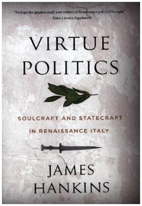 Hankins |  Virtue Politics | Buch |  Sack Fachmedien