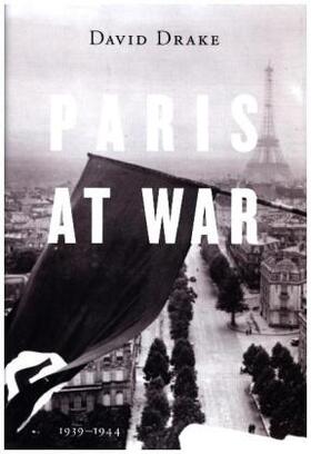Drake |  Paris at War | Buch |  Sack Fachmedien