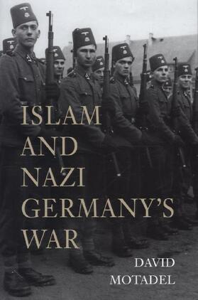 Motadel |  Islam and Nazi Germany's War | Buch |  Sack Fachmedien