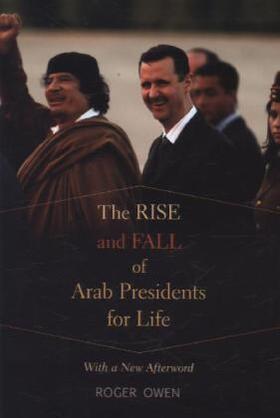 Owen |  The Rise and Fall of Arab Presidents for Life | Buch |  Sack Fachmedien
