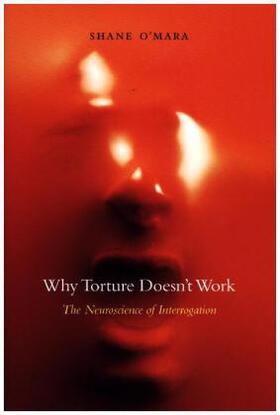 O'Mara |  Why Torture Doesn't Work | Buch |  Sack Fachmedien