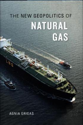 Grigas |  The New Geopolitics of Natural Gas | Buch |  Sack Fachmedien