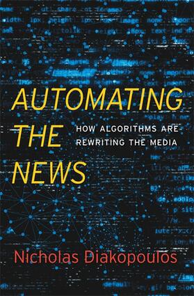 Diakopoulos |  Automating the News | Buch |  Sack Fachmedien
