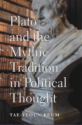 Keum |  Plato and the Mythic Tradition in Political Thought | Buch |  Sack Fachmedien
