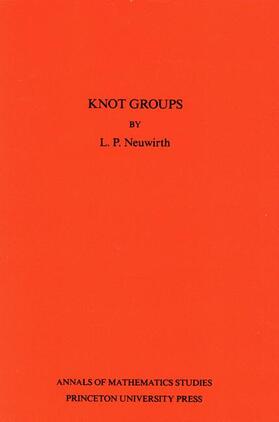 Neuwirth |  Knot Groups. Annals of Mathematics Studies. (AM-56), Volume 56 | Buch |  Sack Fachmedien