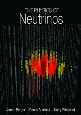 Barger / Marfatia / Whisnant |  The Physics of Neutrinos | Buch |  Sack Fachmedien