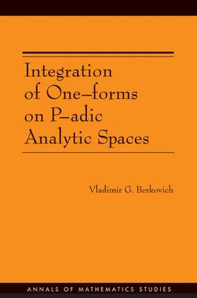 Berkovich |  Integration of One-forms on P-adic Analytic Spaces. (AM-162) | Buch |  Sack Fachmedien