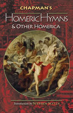 Homer |  Chapman's Homeric Hymns and Other Homerica | Buch |  Sack Fachmedien