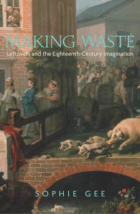 Gee |  Making Waste - Leftovers and the Eighteenth-Century Imagination | Buch |  Sack Fachmedien