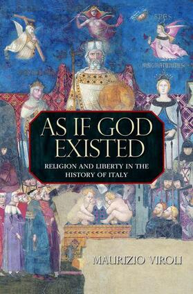 Viroli |  As If God Existed - Religion and Liberty in the History of Italy | Buch |  Sack Fachmedien