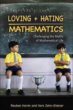 Hersh / John-Steiner |  Loving and Hating Mathematics - Challenging the Myths of Mathematical Life | Buch |  Sack Fachmedien