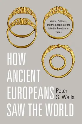 Wells |  How Ancient Europeans Saw the World | Buch |  Sack Fachmedien