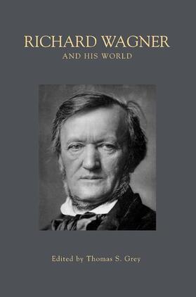 Grey |  Richard Wagner and His World | Buch |  Sack Fachmedien