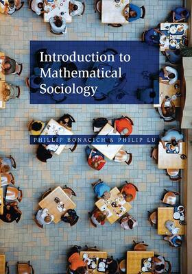 Bonacich / Lu |  Introduction to Mathematical Sociology | Buch |  Sack Fachmedien