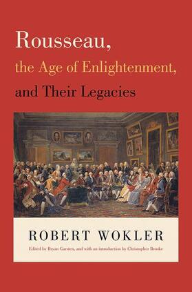 Wokler / Garsten |  Rousseau, the Age of Enlightenment, and Their Legacies | Buch |  Sack Fachmedien