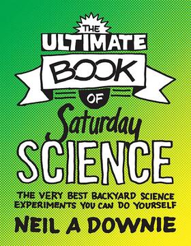 Downie |  The Ultimate Book of Saturday Science | Buch |  Sack Fachmedien