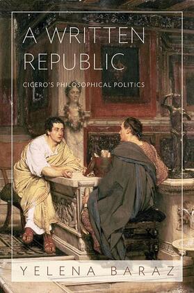 Baraz |  A Written Republic - Cicero`s Philosophical Politics | Buch |  Sack Fachmedien