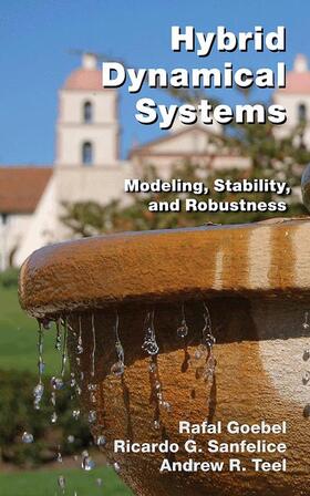 Goebel / Sanfelice / Teel |  Hybrid Dynamical Systems | Buch |  Sack Fachmedien