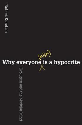 Kurzban |  Why Everyone (Else) Is a Hypocrite | Buch |  Sack Fachmedien