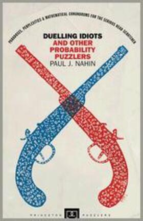 Nahin |  Duelling Idiots and Other Probability Puzzlers | Buch |  Sack Fachmedien