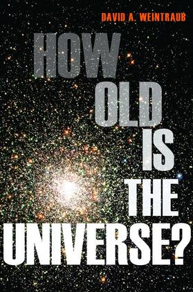 Weintraub |  How Old Is the Universe? | Buch |  Sack Fachmedien