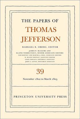 Jefferson / Oberg |  The Papers of Thomas Jefferson, Volume 39 - 13 November 1802 to 3 March 1803 | Buch |  Sack Fachmedien