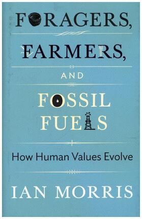 Morris / Macedo |  Foragers, Farmers, and Fossil Fuels | Buch |  Sack Fachmedien