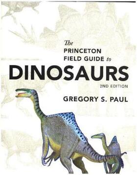 Paul |  Princeton Field Guide to Dinosaurs | Buch |  Sack Fachmedien