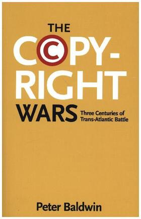 Baldwin |  The Copyright Wars | Buch |  Sack Fachmedien