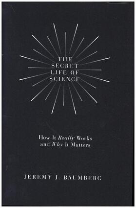 Baumberg |  The Secret Life of Science | Buch |  Sack Fachmedien