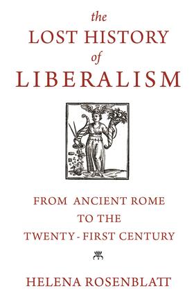 Rosenblatt |  The Lost History of Liberalism | eBook | Sack Fachmedien